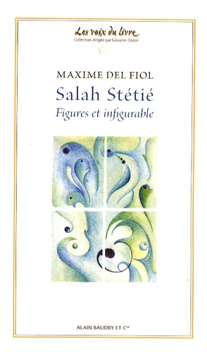 Maxime Del Fiol - Salah Stétié - Figures et infigurable.