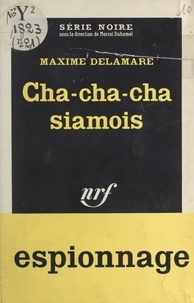 Maxime Delamare et Marcel Duhamel - Cha-cha-cha siamois.
