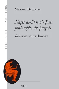 Naṣīr al-Dīn al-Ṭūsī, philosophe du progès