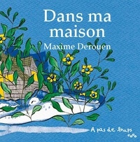Maxime Derouen - Dans ma maison.