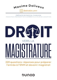 Maxime Doliveux - Droit vers la magistrature - 220 questions-réponses pour préparer l'ENM et devenir magistrat.