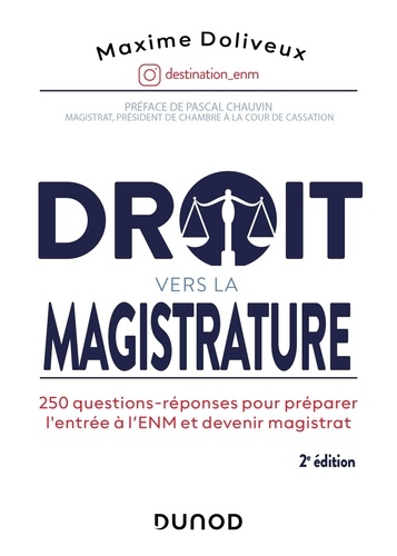 Droit vers la magistrature. 220 questions-réponses pour préparer l'ENM et devenir magistrat 2e édition