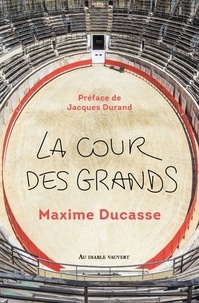 Livres téléchargeables gratuitement pour nook La cour des grands par Maxime Ducasse, Jacques Durand DJVU