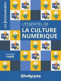 Maxime Fabre - Les incontournables  : L'essentiel de la culture numérique.