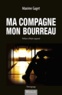 Maxime Gaget - Ma compagne, mon bourreau.