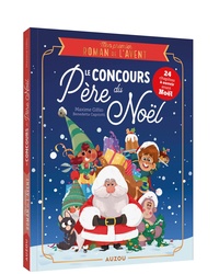 Maxime Gillio et Benedetta Capriotti - Le concours du Père Noël - Mon premier roman de l'avent.