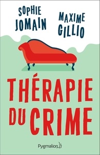 Ebooks gratuits complets à télécharger Thérapie du crime in French par Maxime Gillio, Sophie Jomain CHM MOBI