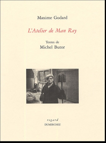Maxime Godard et Michel Butor - L'atelier de Man Ray.