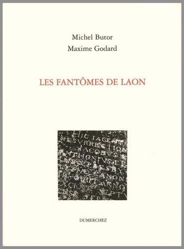 Maxime Godard et Michel Butor - Les fantômes de Laon.