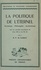 La politique de l'éternel. Sociologie, philosophie, ecclésiologie, avec les grandes encycliques de Léon XIII et de Pie XI