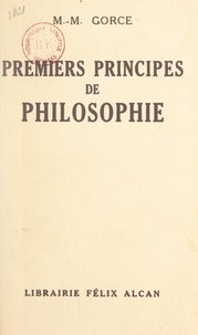 Maxime Gorce - Premiers principes de philosophie.