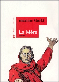 Maxime Gorki - La Mère.