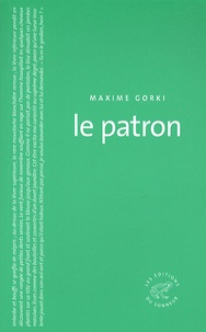 Maxime Gorki - Le patron.
