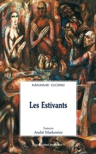 Maxime Gorki - Les Estivants.