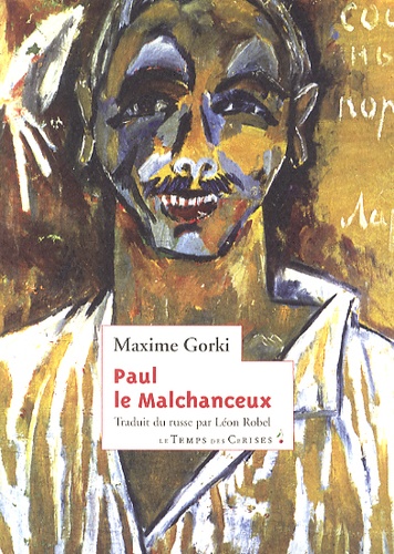 Maxime Gorki - Paul le Malchanceux.