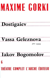 THEATRE COMPLET TOME 6, Dostigaiev et les autres