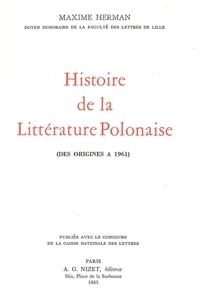 Maxime Herman - Histoire de la littérature polonaise - Des origines à 1961.