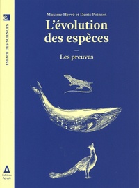 Maxime Hervé et Denis Poinsot - L'évolution des espèces - Les preuves.