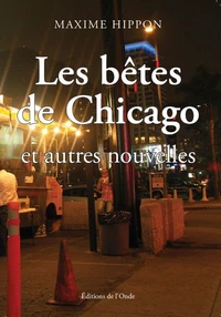 Les bêtes de Chicago et autres nouvelles
