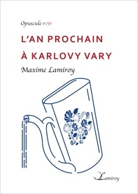 Maxime Lamiroy et Maxime Damo - L’an prochain à Karlovy Vary.