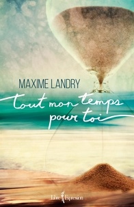 Maxime Landry - Tout mon temps pour toi.