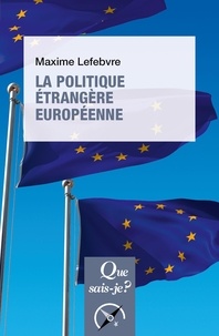 Maxime Lefebvre - La politique étrangère européenne.