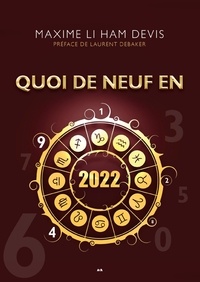 Maxime Li Ham Devis - Quoi de neuf en 2022 - Préface de Laurent Debaker.