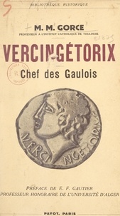 Maxime-M. Gorce et Émile-Félix Gautier - Vercingétorix, chef des gaulois.