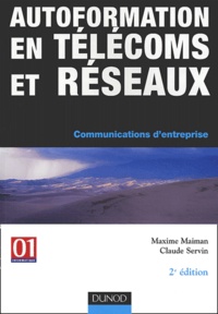Maxime Maiman et Claude Servin - Autoformation en télécoms et réseaux - Communications d'entreprise.