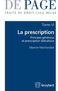 Maxime Marchandise - Traité de droit civil belge - Principes généraux et prescription libératoire.