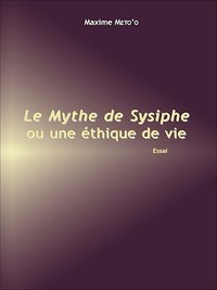 Maxime Meto'o - Le mythe de Sisyphe ou une éthique de vie.