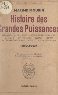 Maxime Mourin - Histoire des grandes puissances, du Traité de Versailles aux traités de Paris, 1919-1947.