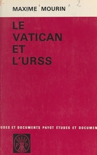 Maxime Mourin - Le Vatican et l'U.R.S.S..