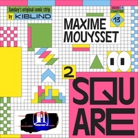 Maxime Mouysset - Square² Season 1 : Chapter 13.