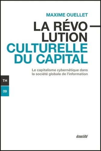 La révolution culturelle du capital. Le capitalisme cybernétique dans la société globale de l'information