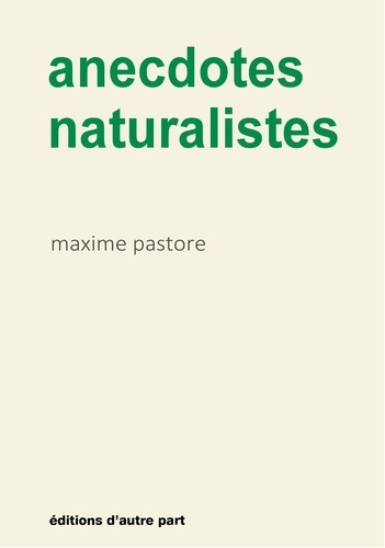 Maxime Pastore - Anecdotes naturalistes.