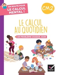 Maxime Paul et Grégory Sieja - En route pour le calcul mental ! Le calcul au quotidien CM2 - Ed. 2024 - Cahier élève.