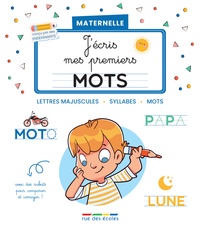 Maxime Paul - J’écris mes premiers mots Maternelle - Lettres majuscules, syllabes, mots.
