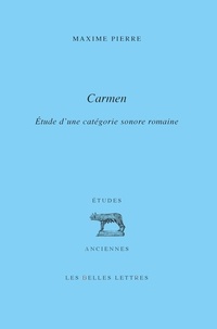 Maxime Pierre - Carmen - Etude d'une catégorie sonore romaine.