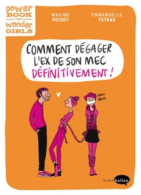 Comment dégager l'ex de son mec définitivement !