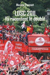 Maxime Pousset - LOSC 2011 - Ils racontent le double.