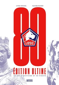 LOSC, 80 ans d'histoire et de fierté