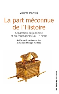 Maxime Pouvelle - La part méconnue de l'Histoire - Séparation du judaïsme et du christianisme au 1er siècle.