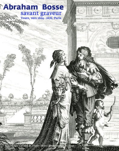 Maxime Préaud et Sophie Join-Lambert - Abraham Bosse - Savant graveur Tours, vers 1604-1676, Paris.