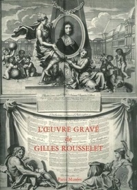 Maxime Préaud - L'oeuvre gravé de Gilles Rousselet, graveur parisien du XVIIe siècle.