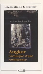 Maxime Prodromidès - Angkor - Chronique d'une renaissance.