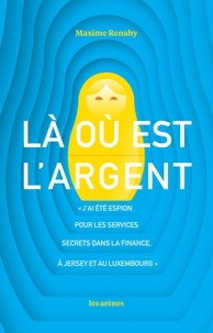 Livres anglais gratuits, téléchargement audio Là où est l'argent in French  par Maxime Renahy