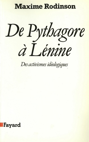 De Pythagore à Lénine. Des activismes idéologiques