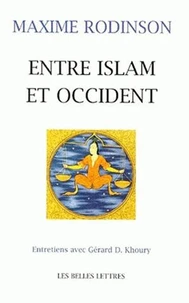 Entre Islam Et Occident. Entretiens Avec Gerard D Khoury