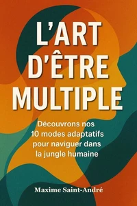 L'Art d'Être Multiple